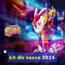 kit dls vasco 2024